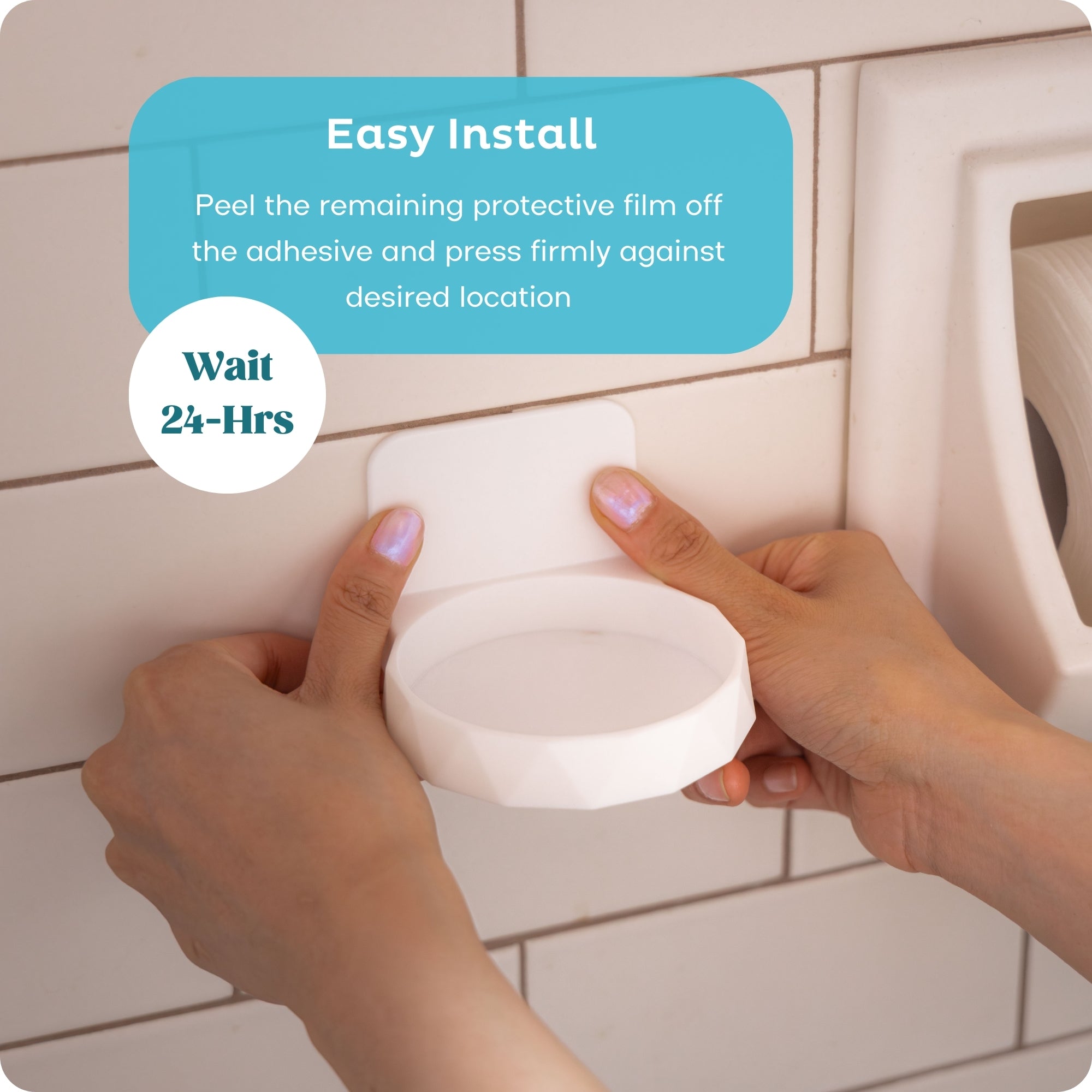 Installing the wall mount Step 2 Peel the remaining protective film off the adhesive and press firmly against the desired location. Wait 24 hours before using